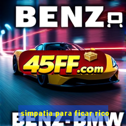 simpatia para ficar rico